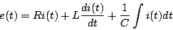 \begin{displaymath}
e(t)=Ri(t)+L\frac{di(t)}{dt}+\frac{1}{C}\int i(t)dt\end{displaymath}