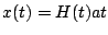 $x(t)=H(t)at$